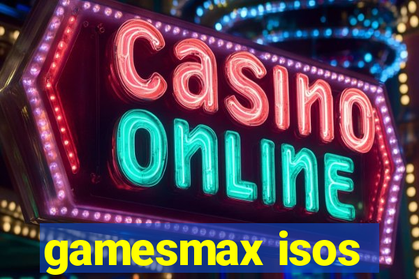 gamesmax isos