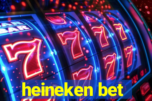 heineken bet