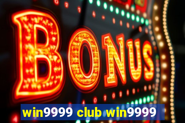 win9999 club win9999