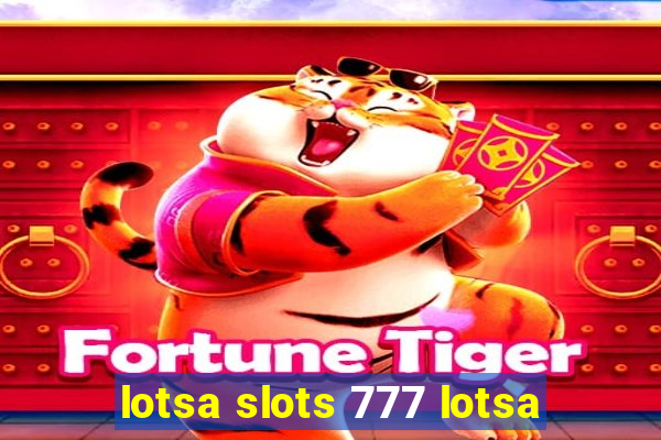 lotsa slots 777 lotsa