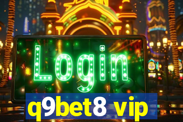 q9bet8 vip