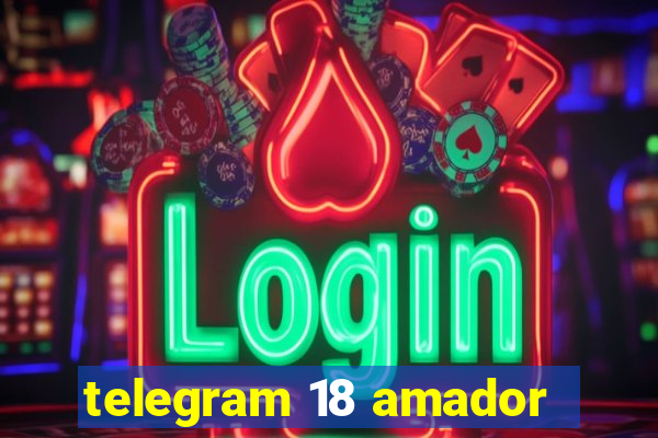 telegram 18 amador