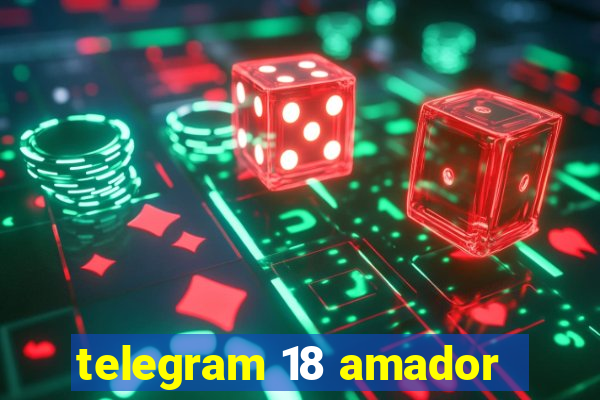 telegram 18 amador