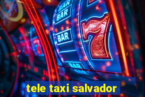 tele taxi salvador
