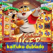 kaifuku dublado