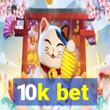10k bet