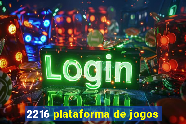 2216 plataforma de jogos