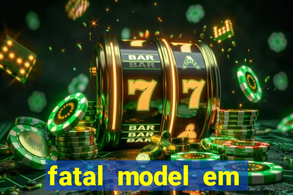 fatal model em porto nacional