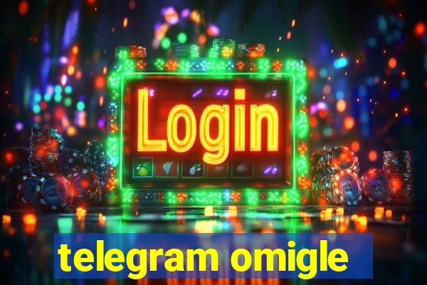 telegram omigle