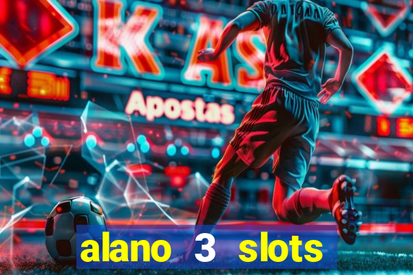 alano 3 slots dinheiro de verdade