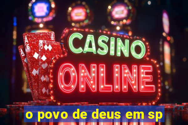o povo de deus em sp