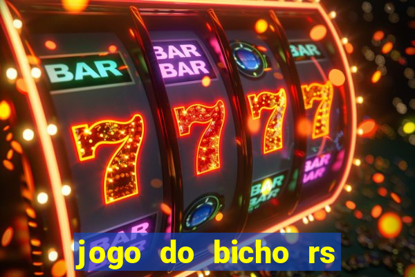 jogo do bicho rs resultado certo de hoje 14h 18h rs consulta