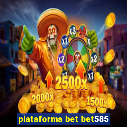 plataforma bet bet585