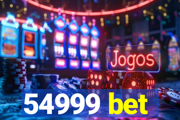 54999 bet