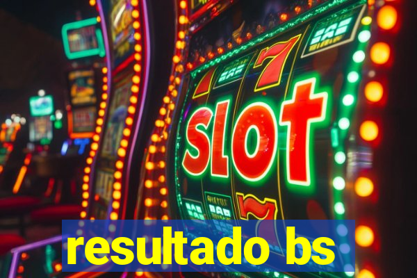 resultado bs
