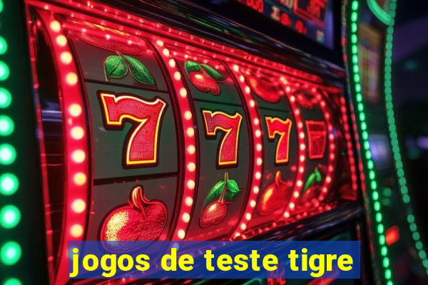 jogos de teste tigre