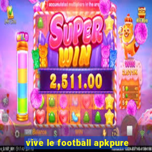 vive le football apkpure