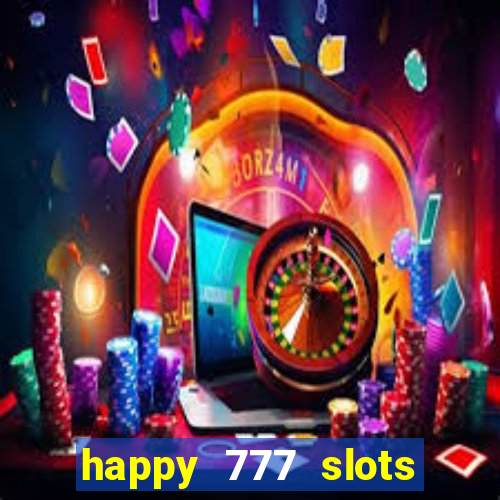 happy 777 slots paga mesmo