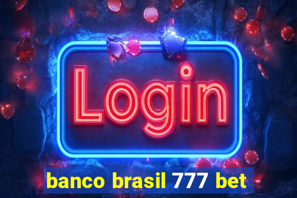 banco brasil 777 bet