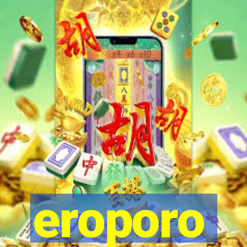 eroporo