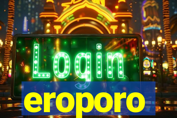 eroporo