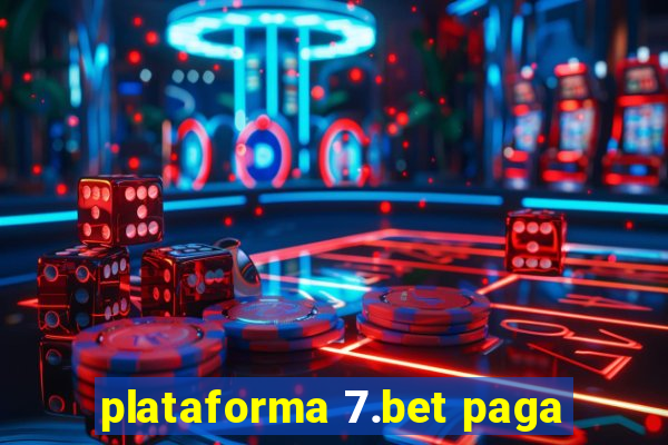 plataforma 7.bet paga
