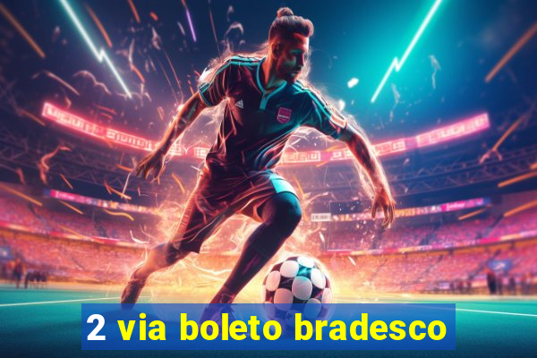 2 via boleto bradesco