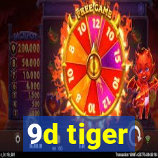 9d tiger