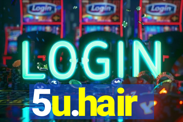 5u.hair