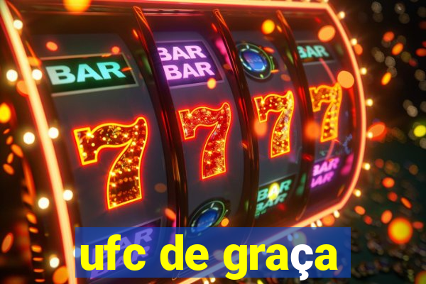 ufc de graça