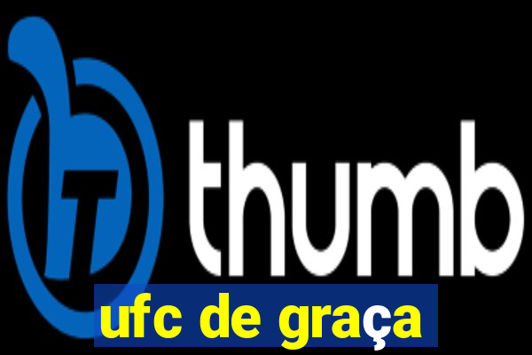 ufc de graça