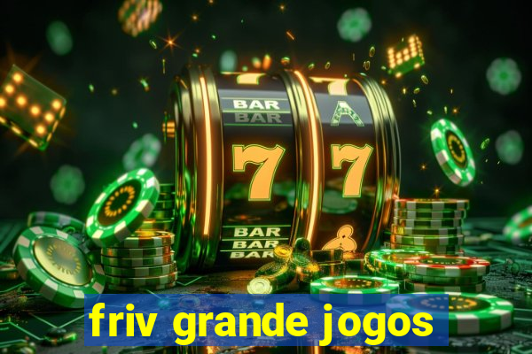 friv grande jogos