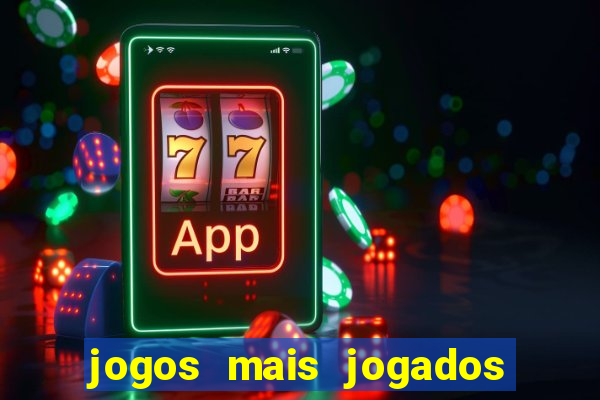 jogos mais jogados do mundo de todos os tempos