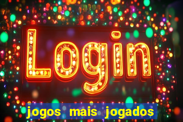 jogos mais jogados do mundo de todos os tempos