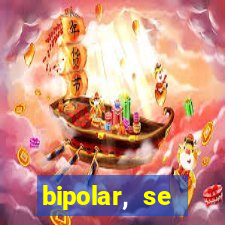 bipolar, se arrepende do que faz