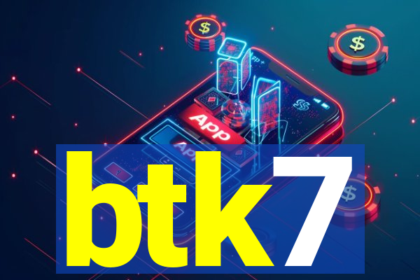 btk7