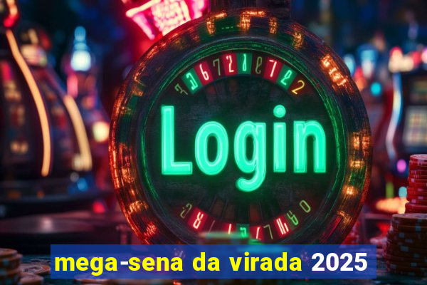 mega-sena da virada 2025