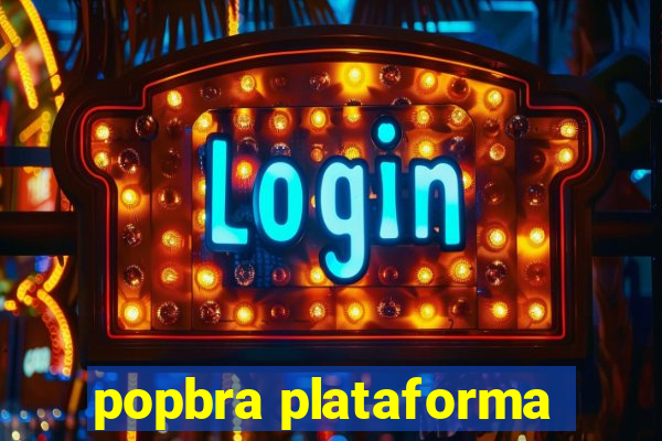 popbra plataforma