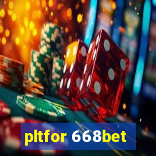 pltfor 668bet