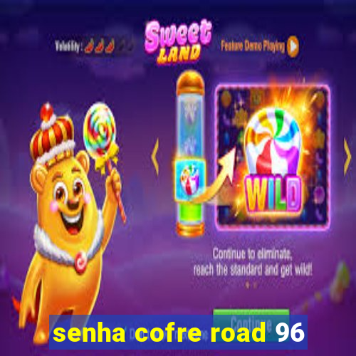 senha cofre road 96
