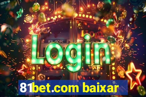 81bet.com baixar