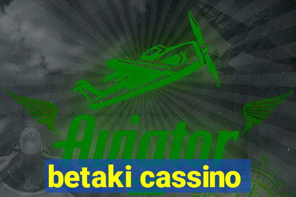 betaki cassino