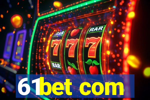 61bet com