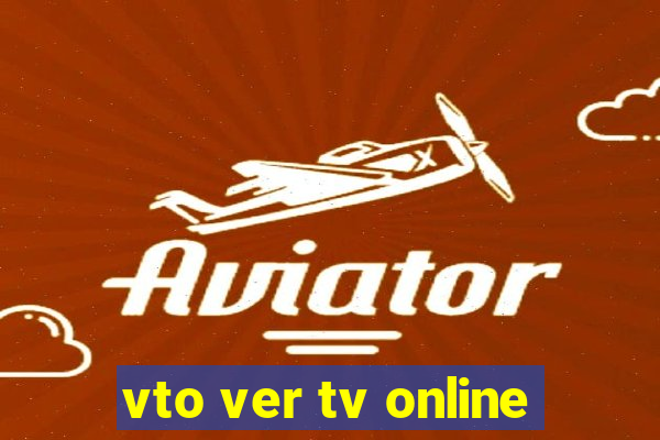 vto ver tv online