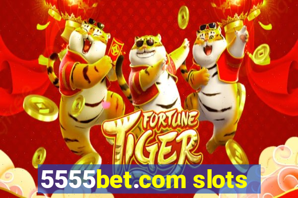 5555bet.com slots