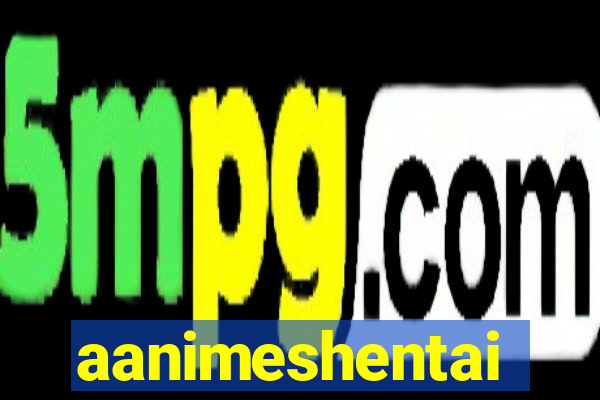 aanimeshentai