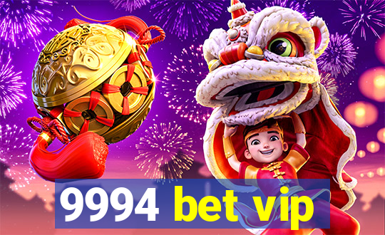 9994 bet vip