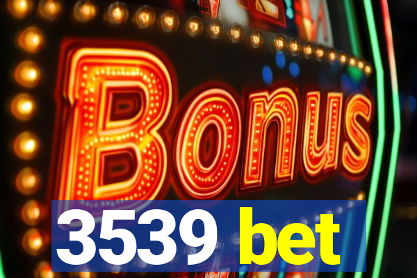 3539 bet