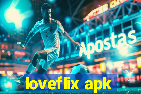 loveflix apk