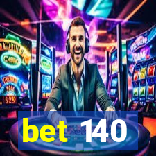 bet 140